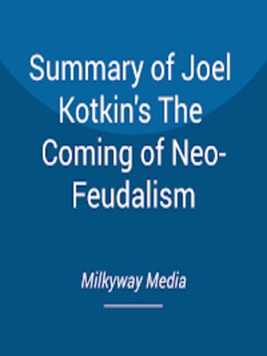 cover image of Summary of Joel Kotkin's the Coming of Neo-Feudalism